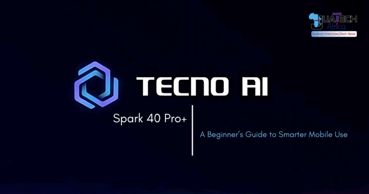 Tecno Spark 40 Pro Plus AI Features Explained