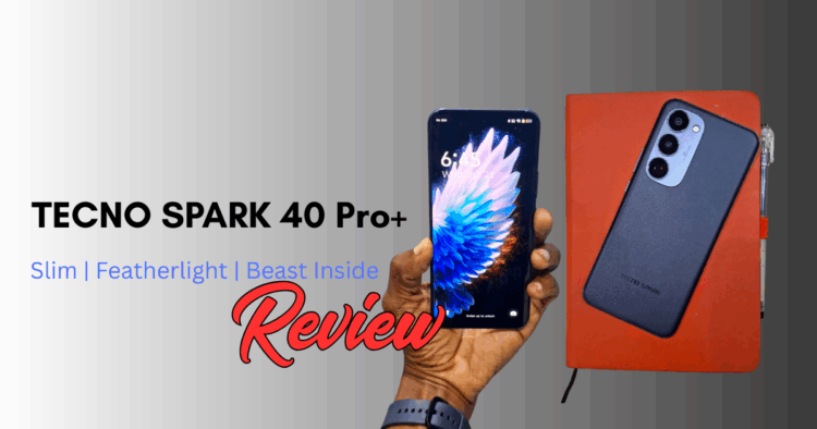 Tecno Spark 40 Pro Plus Review