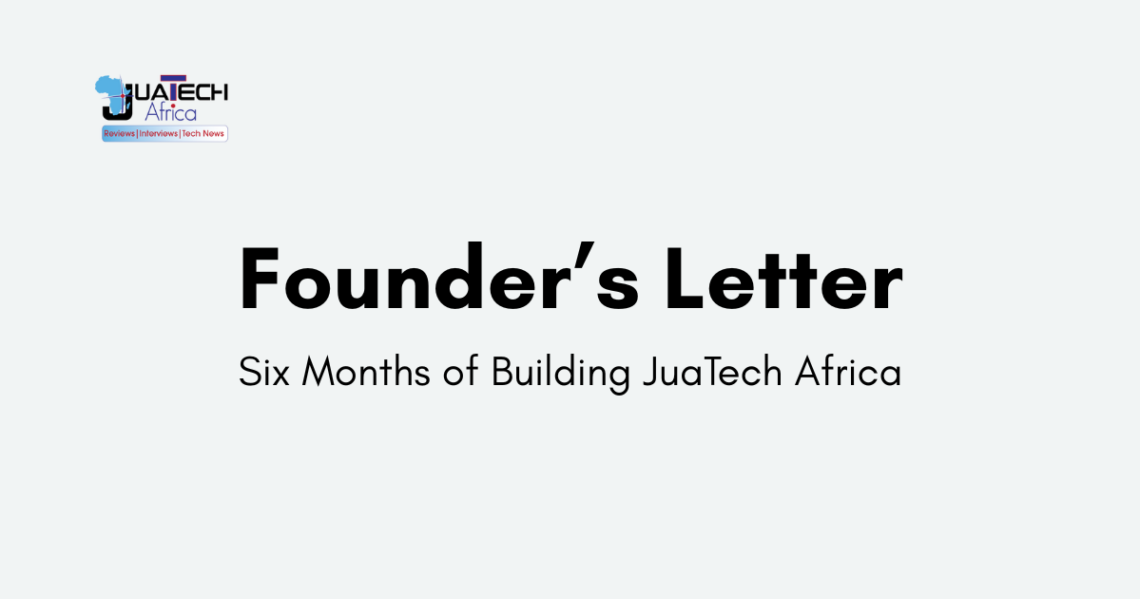 Founder’s Letter_Six Months of Building JuaTech Africa
