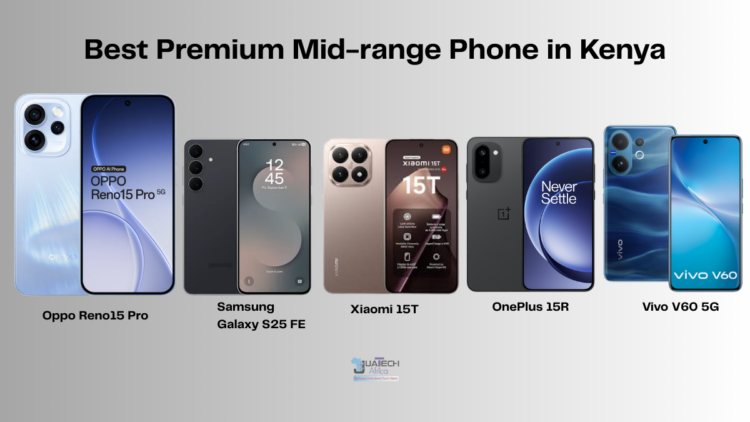 Best premium midrange phone in Kenya comparison showing Oppo Reno 15 Pro, Samsung Galaxy S25 FE, Xiaomi 15T, OnePlus 15R, and Vivo V60