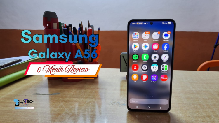 Samsung Galaxy A56 smartphone used in a six-month long-term review by JuaTech Africa