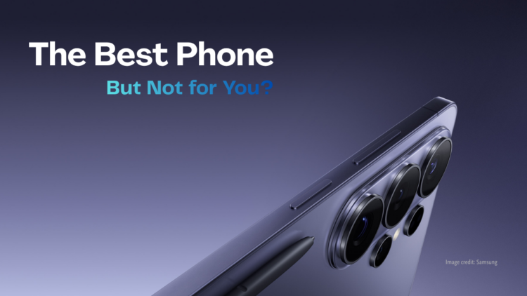 Samsung Galaxy S26 Ultra with text “The Best Phone But Not for You” highlighting flagship smartphone buying decision