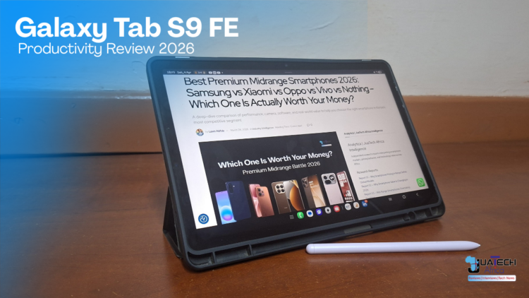 Samsung Galaxy Tab S9 FE tablet with S Pen on desk showing productivity workflow – JuaTech Africa review 2026