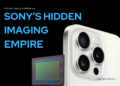 Sony image sensor alongside a flagship smartphone camera illustrating Sony's influence on the smartphone camera industry.