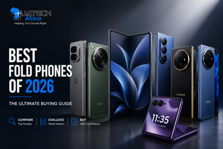 Best fold phones of 2026 featuring Samsung Galaxy Z Fold7, HONOR Magic V5, OPPO Find N6, vivo X Fold6, Google Pixel 10 Pro Fold and Motorola Razr 70 Ultra in JuaTech Africa's ultimate foldable buying guide.